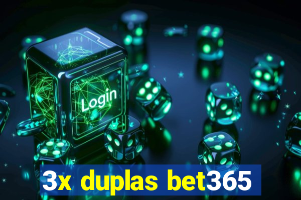 3x duplas bet365